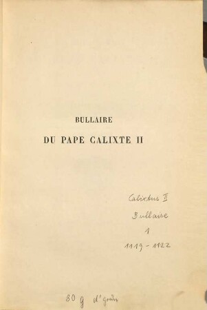 Bullaire du pape Calixte II : 1122 - 1124 ; essai de restitution, 1. 1119 - 1122