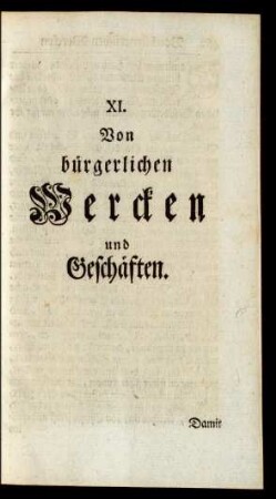 XI. Von bürgerlichen Wercken und Geschäften