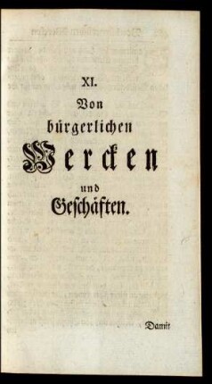 XI. Von bürgerlichen Wercken und Geschäften