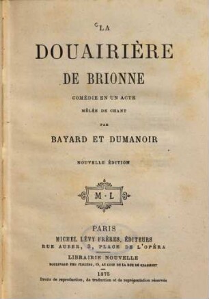 La douairière de Brionne, comédie en un acte mêlée de chant par Bayard et Dumanoir