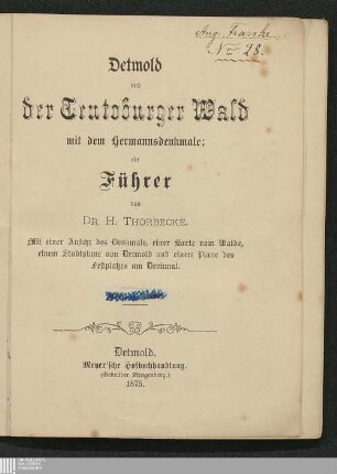 Detmold und der Teutoburger Wald mit dem Hermannsdenkmale : ein Führer ; mit einer Ansicht des Denkmals ...