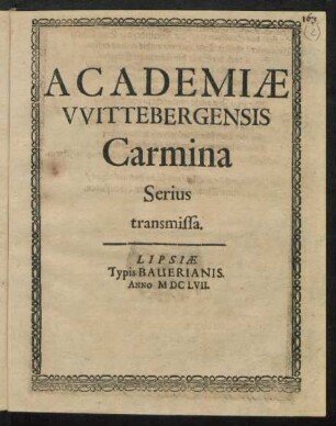 Academiae Wittebergensis Carmina Serius transmissa