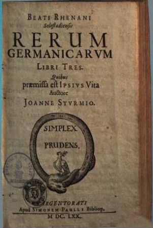 Rerum germanicarum libri tres : quibus praemissa et ipsius vita auctore Joanne Sturmio