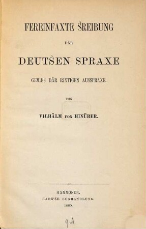 Fereinfaxte Sreibung där deutsen Spraxe gemaes där rixtigen Ausspraxe : Fon Vilhälm fon Hinüber