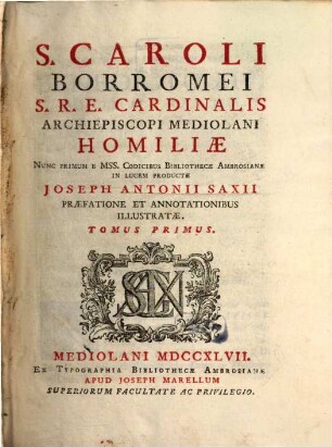 S. Caroli Borromei S.R.E. Cardinalis Archiepiscopi Mediolani Homiliae, 1