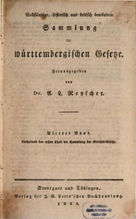Sammlung der württembergischen Gerichts-Gesetze. 1, Enthaltend den ersten Theil der Sammlung der Gerichts-Gesetze : ... vom Jahre 1298 bis zum Jahr 1608