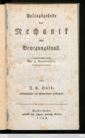 Anfangsgründe der Mechanik oder Bewegungskunst : Mit 5 Kupfertafeln