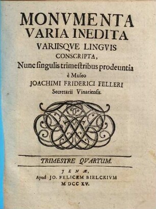 Monumenta varia inedita variisque linguis conscripta. 4. 1715