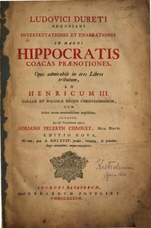 Ludovici Dureti Interpretationes et enarrationes in magni Hippocratis Coacas praenotiones : opus admirabile in 3 libros tributum ...