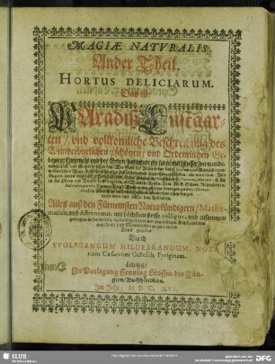 2: Hortus Deliciarum, Das ist: Paradiß-Lustgarten, vnd vollkomliche Beschreibung des Wunderbarlichen, schönen, vnd Ordentlichen Gebewes, Himmels vnd der Erden ..
