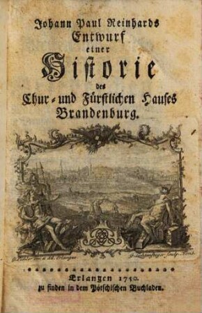 Johann Paul Reinhards Entwurf einer Historie des chur- und fürstlichen Hauses Brandenburg