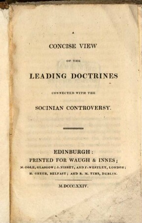 A concise View of the leading doctrines connected with the Socinian controversy
