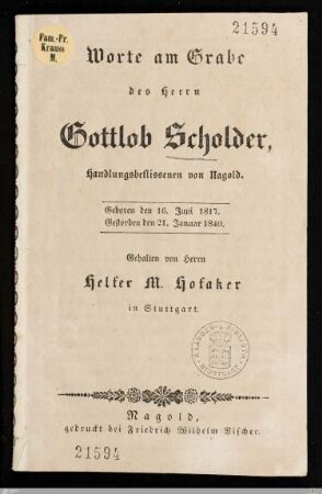 Worte am Grabe des Herrn Gottlob Scholder, Handlungsbeflissenen von Nagold : Geboren den 16. Juni 1817, gestorben den 21. Januar 1840