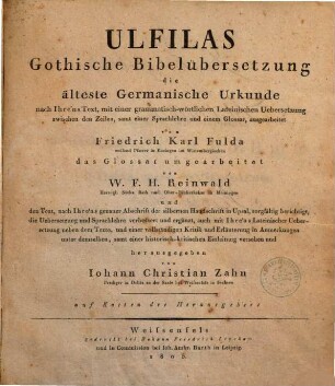 Ulfilas Gothische Bibelübersetzung : die älteste germanische Urkunde ; nach Ihréns Text ; mit einer grammatisch-wörtlichen lateinischen Übersetzung zwischen den Zeilen, samt einer Sprachlehre und einem Glossar