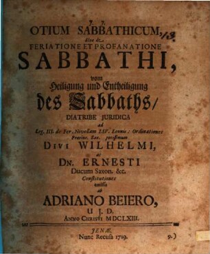 Otium sabbathicum, sive de feriatione et profanatione sabbathi ... diatribe iuridica