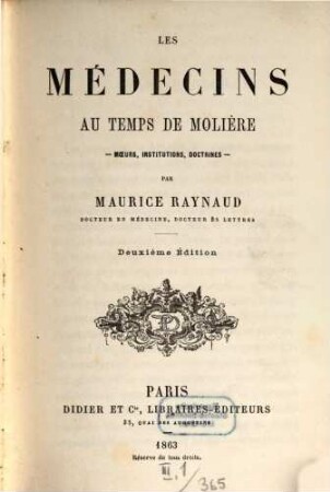 Les médecins au temps de Molière : moeurs, institutions, doctrines