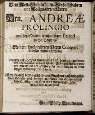 Dem Woll-Ehrwürdigen/ Großachtbahren und Wollgelahrten Herrn Hrn. Andreæ Frölingio [...]