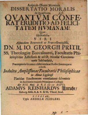 Diss. mor. de quaestione, quantum conferat eruditio ad felicitatem humanam