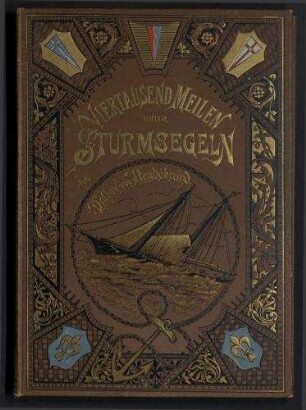 Viertausen Meilen unter Sturmsegeln auf Sr. königl. Hoheit des Prinzen Heinrich von Bourbon, Grafen von Bardi Yacht "Aldegonda"