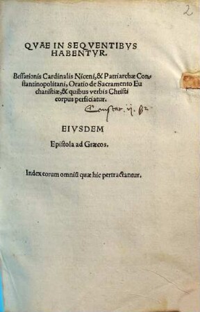 Qvae In Seqventibvs Habentvr Bessarionis Cardinalis Niceni, & Patriarchae Constantinopolitani, Oratio de Sacramento Eucharistiae, & quibus verbis Christi corpus perficiatur