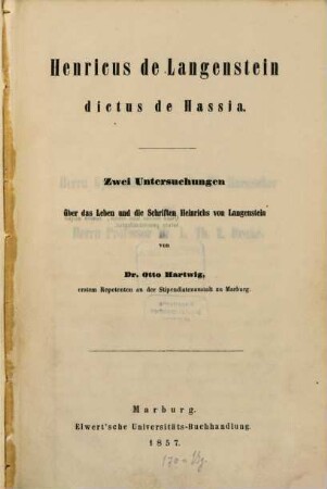 Henricus de Langenstein dictus de Hassia : zwei Untersuchungen über das Leben und die Schriften Heinrichs von Langenstein
