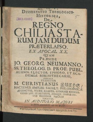 Dissertatio Theologico-Historica, De Regno Chiliastarum Iam Dudum Praeterlapso. Ex Apocal. XX.