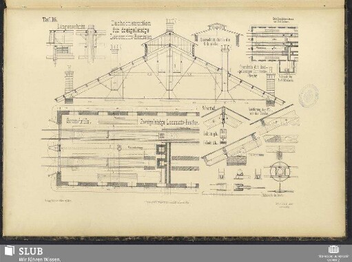 Dachconstructionen für dreigeleisige Locomotiv-Remisen ; Zweigeleisige Locomotiv-Remise