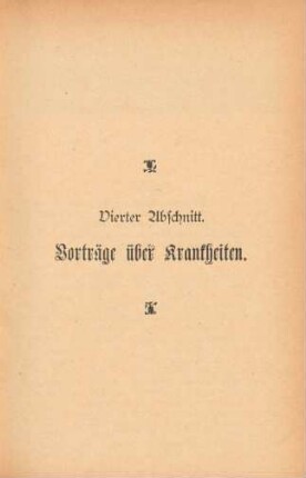 Vierter Abschnitt: Vorträge über Krankheiten