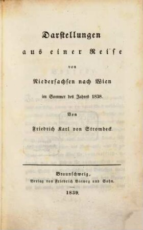 Darstellungen aus meinem Leben und aus meiner Zeit : in zwei Theilen. 7, Darstellungen aus einer Reise von Niedersachsen nach Wien im Sommer des Jahres 1838