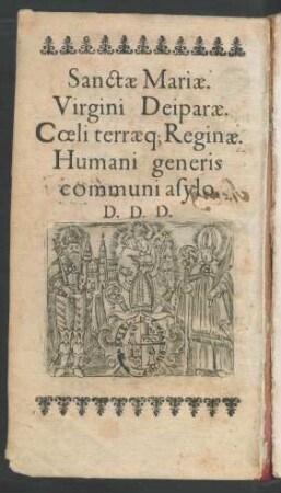 Sancta Mariae. Virgini Deiparae ...