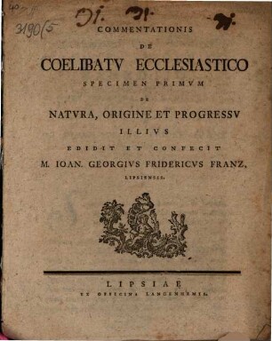 Commentationis de coelibatu ecclesiastico specimen .... Specimen I., De natura, origine et progressu illius