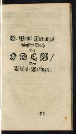 D. Paull Flemings Fünfftes Buch Der Oden/ Von Liebes-Gesängen.
