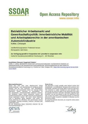 Betrieblicher Arbeitsmarkt und Gewerkschaftspolitik: innerbetriebliche Mobilität und Arbeitsplatzrechte in der amerikanischen Automobilindustrie