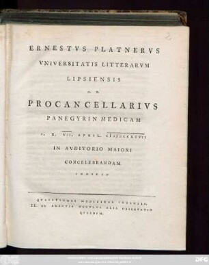 Ernestvs Platnervs Vniversitatis Litterarvm Lipsiensis H. T. Procancellarivs Panegyrin Medicam A. D. VII. April. MDCCXCVII In Avditorio Maiori Concelebrandam Indicit : Qvaestiones Medicinae Forensis. II. De Amentia Occvlta Alia Observatio Qvaedam.