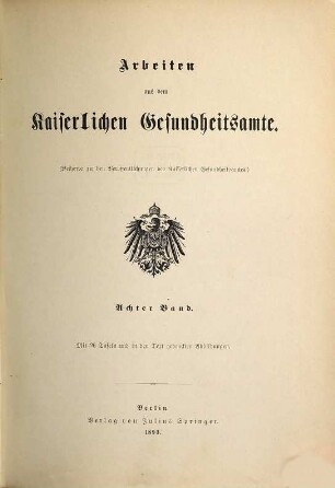 Arbeiten aus dem Kaiserlichen Gesundheitsamte. 8. 1893