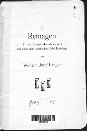 Remagen in den Kriegen des Mittelalters bis nach dem spanischen Erbfolgekriege