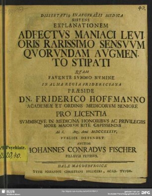Dissertatio Inauguralis Medica Sistens Explanationem Adfectus Maniaci Levioris Rarissimo Sensuum Quorundam Augmento Stipati