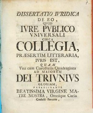 Dissertatio ivridica de eo, qvod ivre pvblico vniversali circa collegia, praesertim litteraria, ivris est