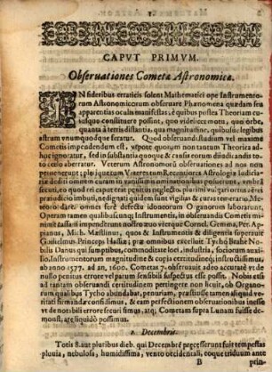 Mathemata Astronomica De Loco, Motv, Magnitvdine, Et Cavsis Cometae, Qvi Svb Finem Anni 1618 Et Initivm Anni 1619 In Coelo Fvlsit : Ex aßiduis legitimisq[ue] variorum Phaenomenorum observationibus deriuata