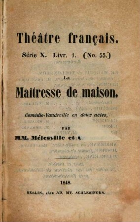 La Maîtresse de maison : Comédie-Vaudeville en un acte, par Mélesville et [Pierre Français Adolphe] Carmouche