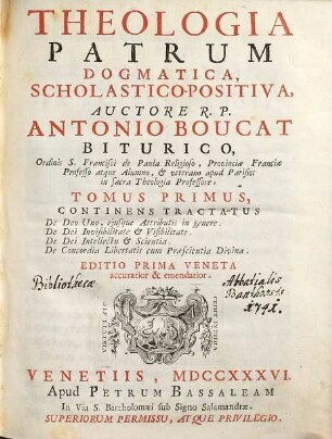 Theologia patrum dogmatica, scholastico-positiva, 1. Continens Tractatus De Deo uno ...
