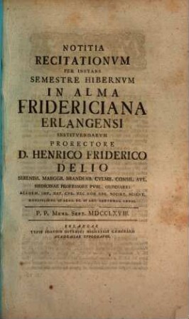 Notitia recitationvm per instans semestre in Alma Fridericiana Erlangensi institvendarvm. 1768/69, WS 1768/69 (1768)