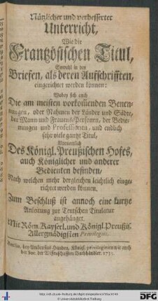 Unterricht, wie die Frantzösischen Titul, sowohl in den Briefen, als deren Auffschriften, eingerichtet werden können.