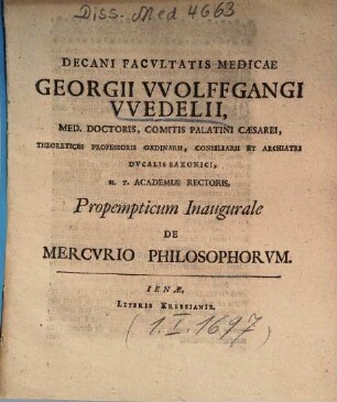Decani Facvltatis Medicae Georgii VVolffgangi VVedelii ... Propempticum Inaugurale De Mercvrio Philosophorvm