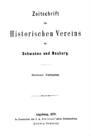 Zeitschrift des Historischen Vereins für Schwaben und Neuburg. 6. 1879