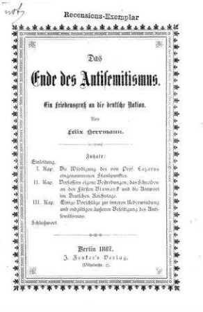 Das Ende des Antisemitismus : ein Friedensgruss an die deutsche Nation / von Felix Herrmann