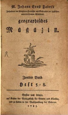 Johann Ernst Fabri's ... geographisches Magazin. 2 = H. 5 - 8. 1783