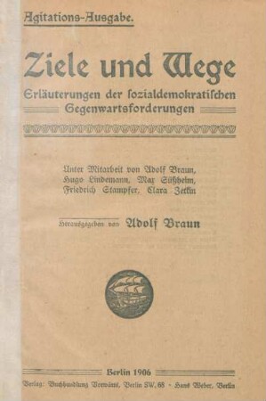 Ziele und Wege : Erläuterungen der sozialdemokratischen Gegenwartsforderungen