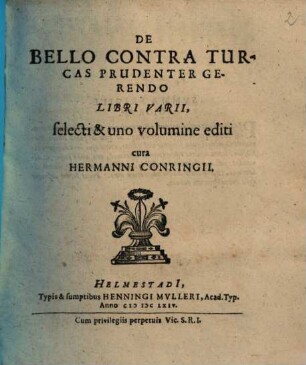 De bello contra Turcas prudenter gerendo libri varii