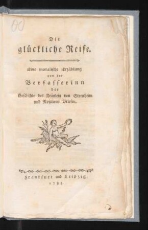 Die glückliche Reise : Eine moralische Erzählung